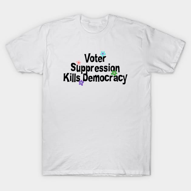 Voter Suppression Kills Democracy - Vote T-Shirt by Football from the Left